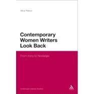 Contemporary Women Writers Look Back From Irony to Nostalgia by Ridout, Alice, 9781441147448
