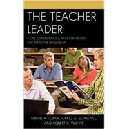 The Teacher Leader by Tomal, Daniel R.; Schilling, Craig A.; Wilhite, Robert K., 9781475807448