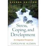 Stress, Coping, and Development, Second Edition; An Integrative Perspective by Carolyn M. Aldwin, PhD, Department of Human Development and Family Sciences, Ore, 9781593857448
