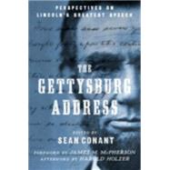 The Gettysburg Address Perspectives on Lincoln's Greatest Speech by Conant, Sean, 9780190227449
