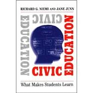 Civic Education : What Makes Students Learn by Richard G. Niemi and Jane Junn, 9780300107449