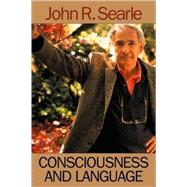 Consciousness and Language by John R. Searle, 9780521597449