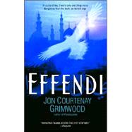 Effendi by GRIMWOOD, JON COURTENAY, 9780553587449