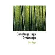 Gunnlaugs Saga Ormstungu by Rygh, Oluf, 9780554957449