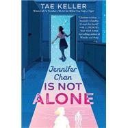 Jennifer Chan Is Not Alone by KELLER, TAE, 9780593567449