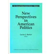 New Perspectives in American Politics by Barker,Lucius J., 9780887387449