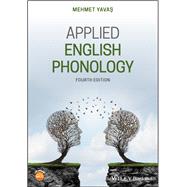 Applied English Phonology by Yavas, Mehmet, 9781119557449