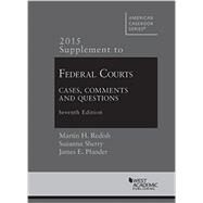 Federal Courts, Cases, Comments and Questions 2015 by Redish, Martin; Sherry, Suzanna; Pfander, James, 9781634597449