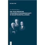 Die Auslandische Strafrechtswissenschaft in Selbstdarstellungen by Hilgendorf, Eric, 9783110277449