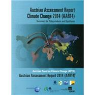 Austrian Assessment Report Climate Change 2014 - Aar14; Summary for Policymakers and Synthesis by Formayer, Herbert; Gobiet, Andreas; Koppl, Angela; Kromp-kolb, Helga; Nakicenovic, Nebojsa, 9783700177449