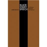 Black Street Speech: Its History, Structure, and Survival by Baugh, John, 9780292707450