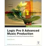 Apple Pro Training Series Logic Pro 9 Advanced Music Production by Dvorin, David; Brock, Robert, 9780321647450