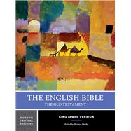The English Bible, King James Version: The Old Testament (Vol. 1) (Norton Critical Editions) by Marks, Herbert, 9780393927450
