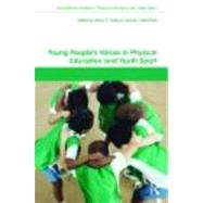 Young People's Voices in Physical Education and Youth Sport by O'Sullivan; Mary, 9780415487450