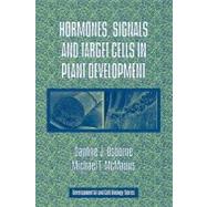 Hormones, Signals and Target Cells in Plant Development by Daphne J. Osborne , Michael T. McManus, 9780521177450