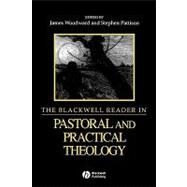 The Blackwell Reader in Pastoral and Practical Theology by Woodward, James; Pattison, Stephen; Patton, John, 9780631207450