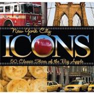 New York City Icons 50 Classic Slices Of The Big Apple by Scheff, Jonathan; Scheff, Jonathan, 9780762747450