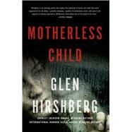 Motherless Child by Hirshberg, Glen, 9780765337450