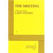 The Meeting (Stetson) - Acting Edition by Jeff Stetson, 9780822207450