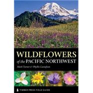 Wildflowers of the Pacific Northwest by Turner, Mark; Gustafson, Phyllis, 9780881927450