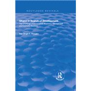 Ghana in Search of Development: The Challenge of Governance, Economic Management and Institution Building by Dzorgbo,Dan-Bright S., 9781138637450