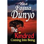 The Kindred by Dunyo, Yaa Fosua, 9781508517450