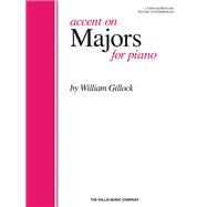 Accent on Majors Later Elementary to Early Intermediate Level by Gillock, William, 9781540027450