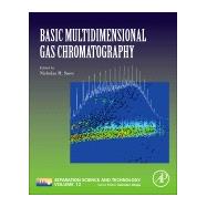 Basic Multidimensional Gas Chromatography by Snow, Nicholas H., 9780128137451