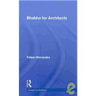 Bhabha for Architects by Hernandez; Felipe, 9780415477451