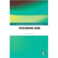 Performing Home by Andrews, Stuart, 9780415787451