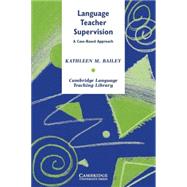 Language Teacher Supervision: A Case-Based Approach by Kathleen M. Bailey, 9780521547451
