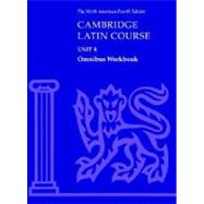 Cambridge Latin Course Unit 4 : Omnibus Workbook North American Edition by Corporate Author North American Cambridge Classics Project, 9780521787451