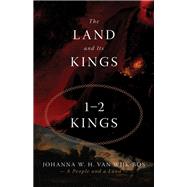 The Land and Its Kings by Van Wijk-Bos, Johanna W. H., 9780802877451