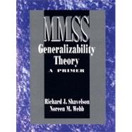 Generalizability Theory : A Primer by Richard J. Shavelson, 9780803937451