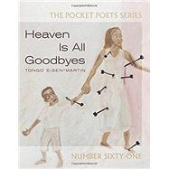 Heaven Is All Goodbyes by Eisen-martin, Tongo, 9780872867451