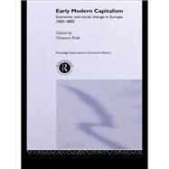 Early Modern Capitalism: Economic and Social Change in Europe 1400-1800 by Prak; Maarten, 9781138007451