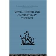 Mental Health and Contemporary Thought: Volume two of a report of an international and interprofessional  study group convened by the World Federation for Mental Health by Ahrenfeldt,Robert H., 9781138867451