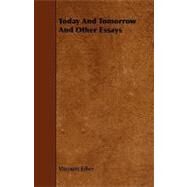 Today and Tomorrow and Other Essays by Esher, Viscount, 9781444607451