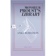 Monsieur Proust's Library by MUHLSTEIN, ANKA, 9781590517451