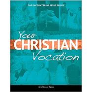 Your Christian Vocation by Ave Maria Press, 9781594717451