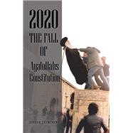 2020 the Fall of Ayatollahs Constitution by Chamanara, Sohrab, 9781796087451