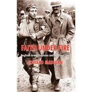 Faith Under Fire Anglican Army Chaplains and the Great War by Madigan, Edward, 9780230237452