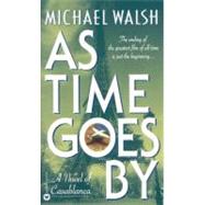 As Time Goes By by Walsh, Michael, 9780446607452