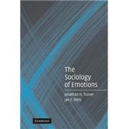The Sociology of Emotions by Jonathan H. Turner , Jan E. Stets, 9780521847452