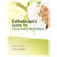 Esthetician's Guide to Client Safety and Wellness by Culp, Judith; Campbell, Toni, 9781439057452