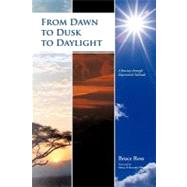 From Dawn to Dusk to Daylight : A Journey Through Depression's Solitude by Ross, Bruce, 9781475907452