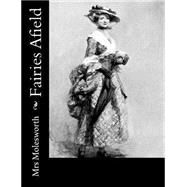 Fairies Afield by Mrs. Molesworth, 9781502797452