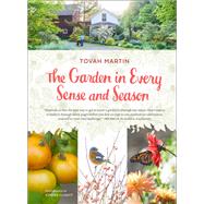 The Garden in Every Sense and Season by Martin, Tovah; Clineff, Kindra, 9781604697452
