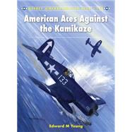 American Aces Against the Kamikaze by Young, Edward M.; Styling, Mark, 9781849087452