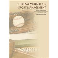 Ethics and Morality in Sports Management 4th Edition by DeSensi, Joy Theresa; Rosenberg, Danny, 9781940067452
